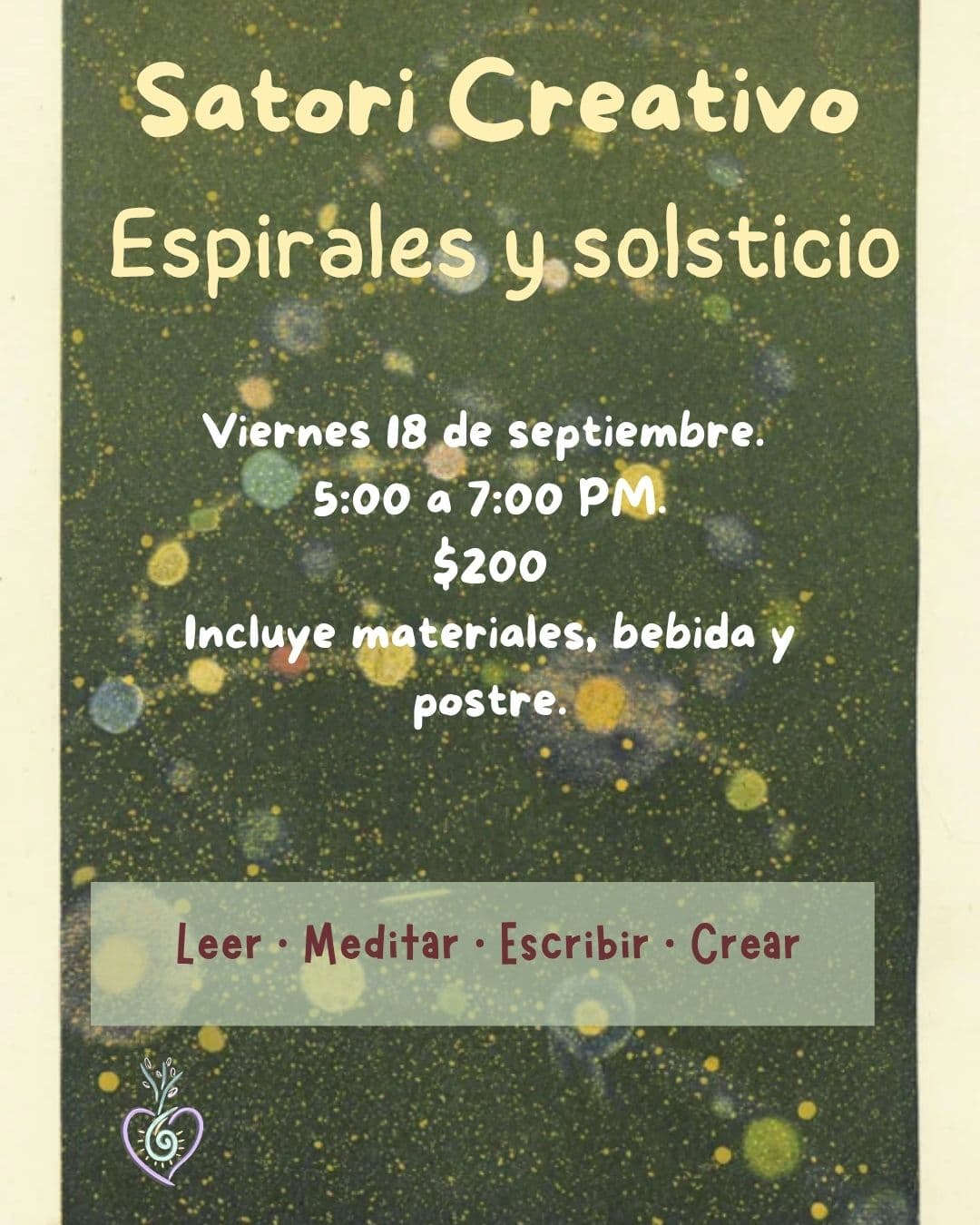 Poster for Satori Creativo event with a dark green speckled background and light yellow text. Large title at top reads Espirales y solsticio, followed by event details in white handwritten-style font: Friday, September 18, 5:00 to 7:00 PM,
